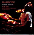 Bill Bruford - Master Strokes 1978-1985 (CD, Compilation) | Discogs