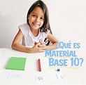 ¿Qué es el Material Base 10? - Jugando Aprendemos