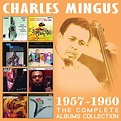 CHARLES MINGUS The Complete Albums Collection 1957-1960 reviews