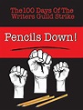 Amazon.com: Pencils Down! The 100 Days of the Writers Guild Strike ...