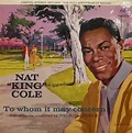 To Whom It May Concern by Nat "King" Cole (Album; Capitol; SLCT 6182 ...