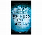 Intriga Escrito en el agua, PAULA HAWKINS. Género: novela negra ...