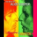 Mascara And Monsters: The Best Of Alice Cooper (compilation album) by ...