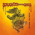 SLAUGHTER AND THE DOGS – Tokyo Dogs | DMME.net