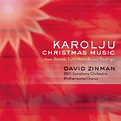David Zinman - Karolju - Christmas Music from Rouse, Lutoslawski and ...