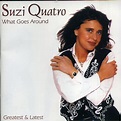 Suzi Quatro - What Goes Around (Greatest & Latest) (CD) | Discogs