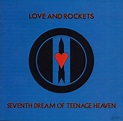 Love And Rockets Released Debut Album "Seventh Dream Of Teenage Heaven ...