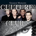 Greatest Moments - Culture Club — Listen and discover music at Last.fm