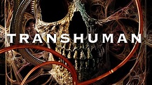 Trailer du film Transhuman, Transhuman Bande-annonce VO - CinéSérie