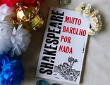 Muito Barulho por Nada - Shakespeare - Resenhando Sonhos