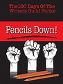 Ganzer Film Pencils Down! The 100 Days of the Writers Guild Strike ...