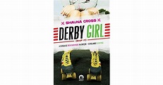 Derby Girl by Shauna Cross