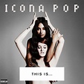 Play THIS IS... ICONA POP by Icona Pop on Amazon Music
