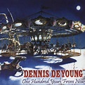 Dennis DeYoung - One Hundred Years From Now (2007, CD) | Discogs
