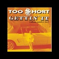 ‎Gettin' It (Album Number Ten) - Album by Too $hort - Apple Music