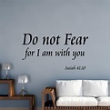 Do Not Fear For I Am With You Isaiah 41:10 Vinyl Wall Decal | VWAQ
