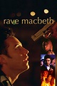 Rave Macbeth (2001) - Posters — The Movie Database (TMDB)