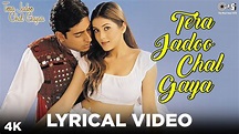 Tera Jadoo Chal Gaya Lyrical - Abhishek Bachchan, Kirti Reddy | Sonu ...