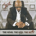 The Good, The Bad, The Sexy - Album by Joe | Spotify