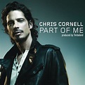 Part Of Me (International Version) - Single by Chris Cornell | Spotify