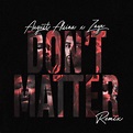 August Alsina – Don't Matter (Remix) Lyrics | Genius Lyrics