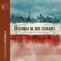 Historia de dos ciudades - Dramatizado - Audiolibro - Charles Dickens ...
