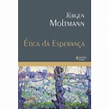 Livro - Ética da Esperança - Jürgen Moltmann - Teologia no Extra.com.br