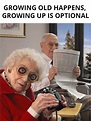 41 Pics and Memes That the Internet Birthed | Funny old people, Old ...