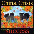 China Crisis - Warped by Success Lyrics and Tracklist | Genius