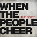 The Roots – 'When The People Cheer' (CDQ) | HipHop-N-More
