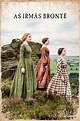 As Irmãs Brontë (Filme 2017) | Filmelier: assistir a filmes online