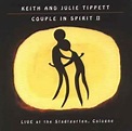 Couple in Spirit 2: Keith Tippett & Julie Tippetts: Amazon.es: CDs y ...