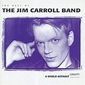 Jim Carroll - Best Of-World Without Gravity (CD) - Amoeba Music