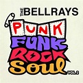 The BellRays: Punk Funk Rock Soul, Vol. 2 Vinyl & CD. Norman Records UK
