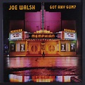 Joe Walsh – Got Any Gum? Lyrics | Genius Lyrics