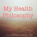 My Health Philosophy - Kezia Hall | Holistic Nutritionist | Health ...