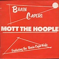 Mott The Hoople - Brain Capers | Releases | Discogs