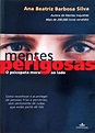 Mentes Perigosas - Ana Beatriz Barbosa Silva - Traça Livraria e Sebo