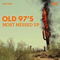 Old 97’s to Release new Album, ‘Most Messed Up’ – Twang Nation – The ...