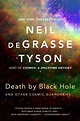 Death by Black Hole: And Other Cosmic Quandaries by Neil deGrasse Tyson ...