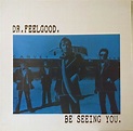 Dr. Feelgood - Be Seeing You (1987, Vinyl) | Discogs