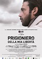 Prigioniero della mia libertà - Film (2016)