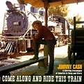 Johnny Cash Box set: Come Along And Ride This Train (4-CD Deluxe Box ...
