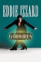 Eddie Izzard: Glorious (1997) - Posters — The Movie Database (TMDB)