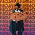 NOMEANSNO The Worldhood of the World reviews