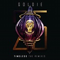 Goldie | Timeless (The Remixes) – Serendeepity