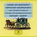 Yehudi Menuhin, Wilhelm Kempff - Beethoven: Complete Violin Sonatas ...