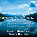 ‎Letting Go of Stress (Remastered) - Album by Emmett Miller & Steven ...