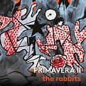 PRIMAVERA II the rabbits – The Primavera Project