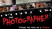 Photographer: Inside The Mind Of A Psycho - YouTube